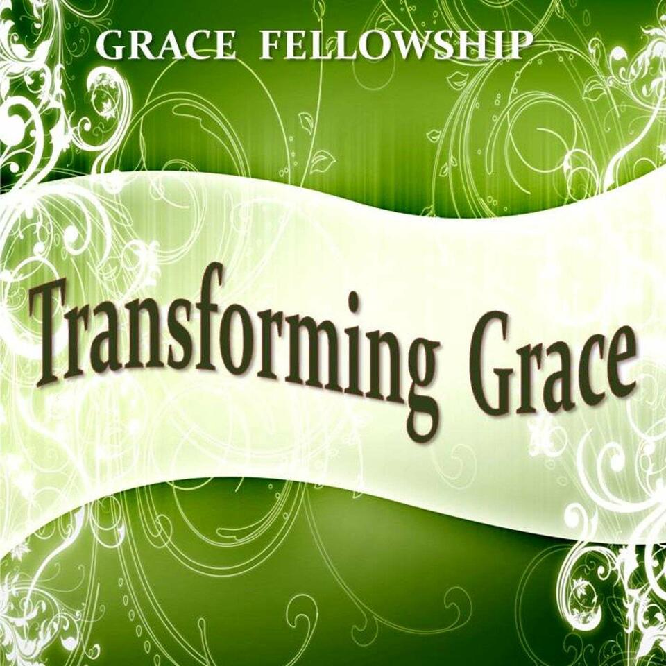 Transforming Grace