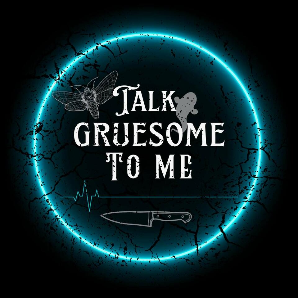 Talk Gruesome To Me