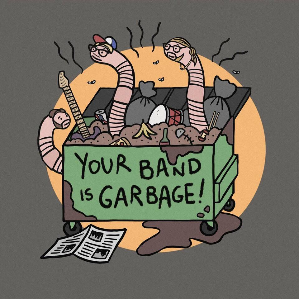 Your Band is Garbage