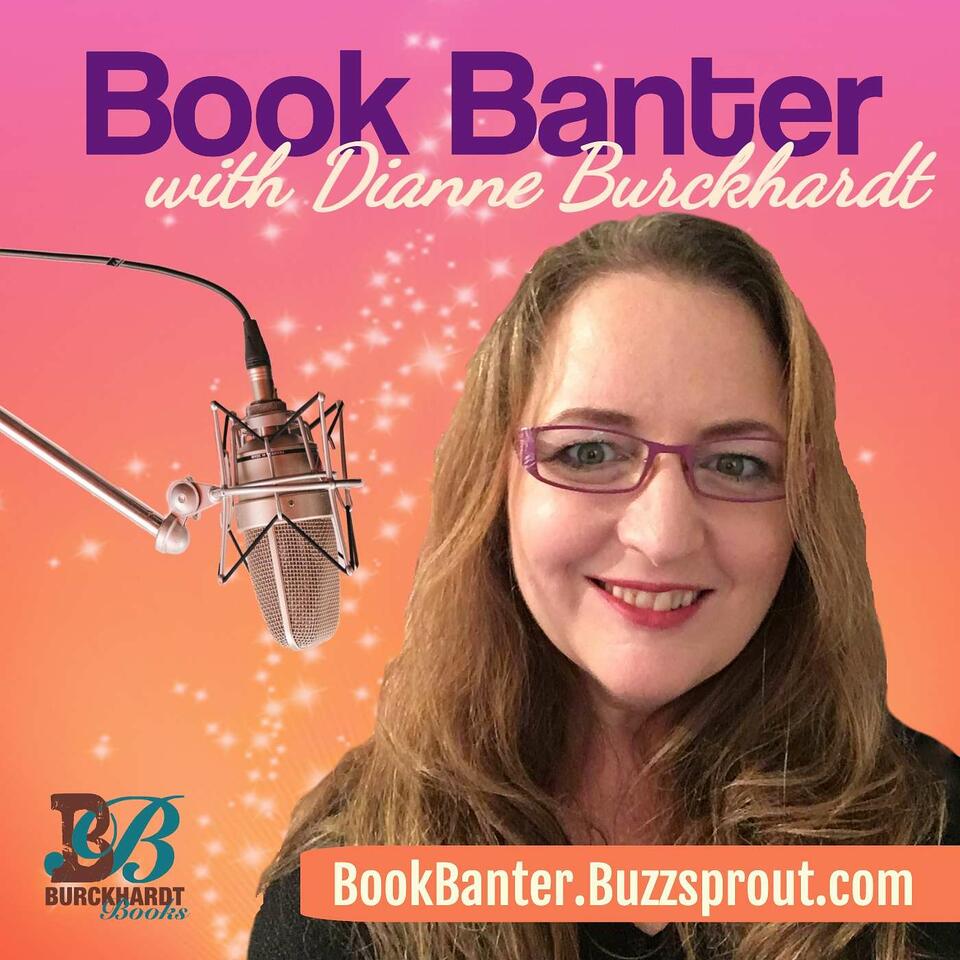 Book Banter with Dianne Burckhardt - Book Talk Podcast