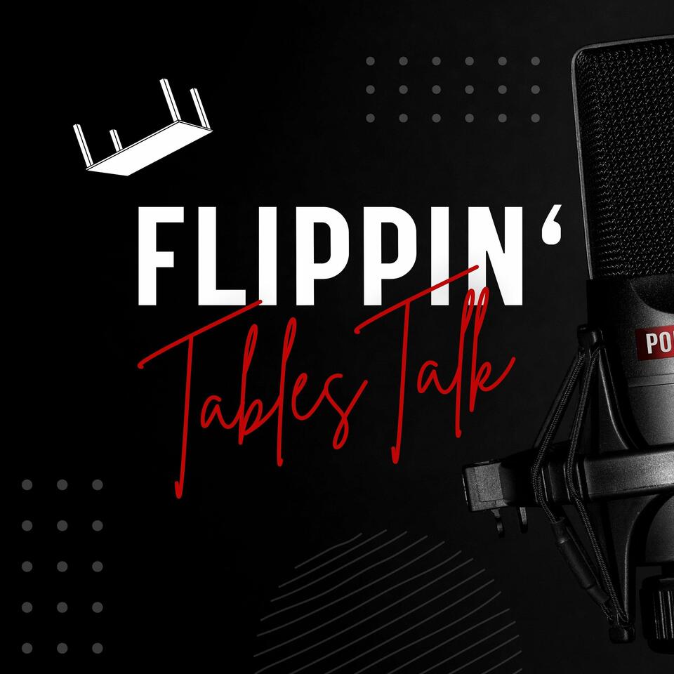 Flippin' Tables Talk