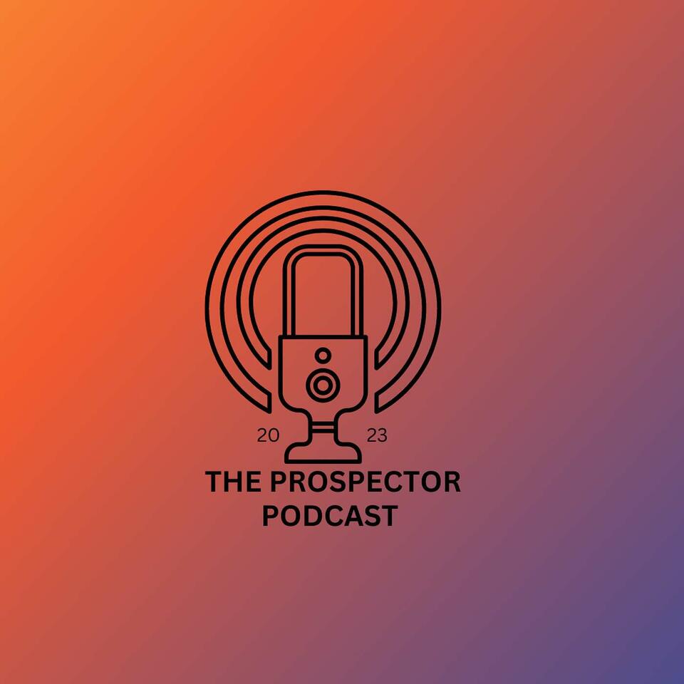 The Prospector Podcast