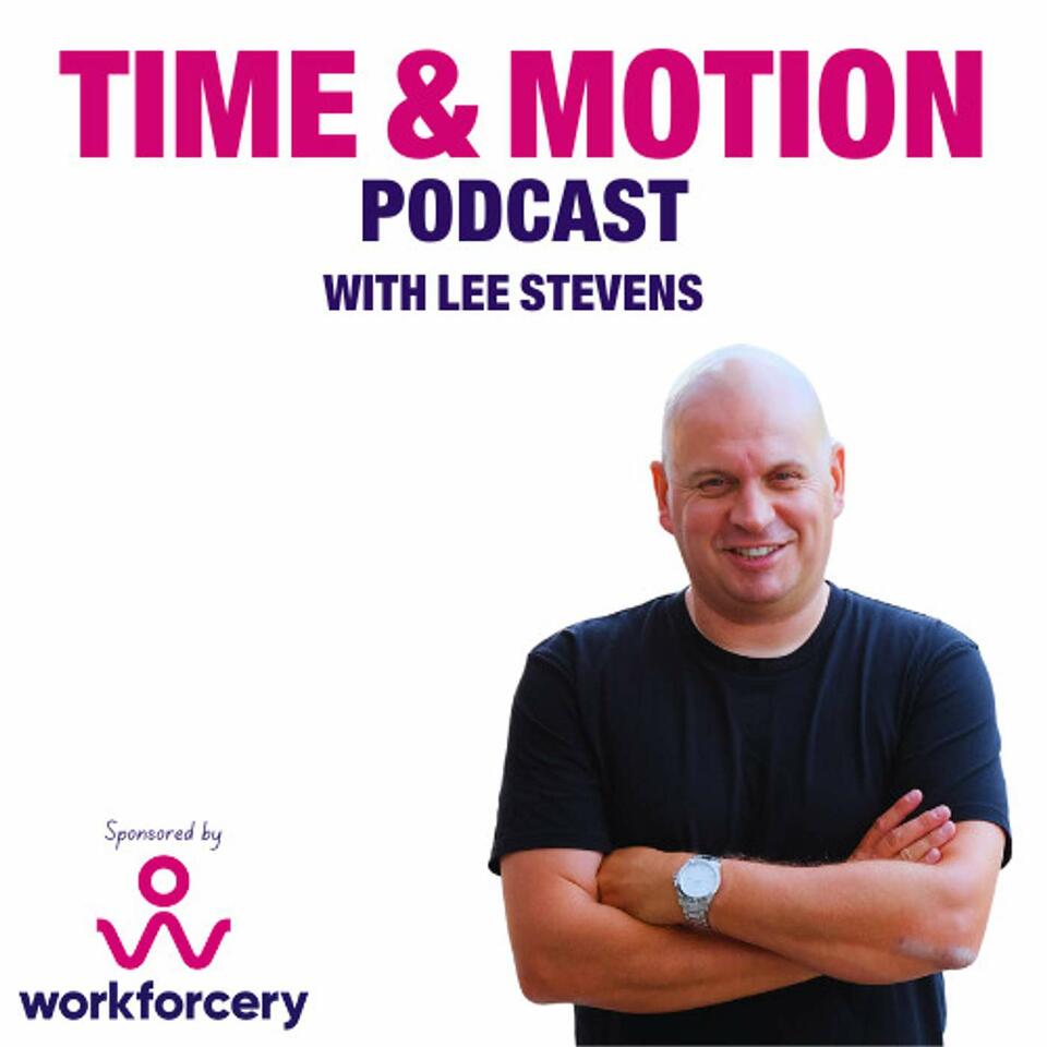 Time & Motion Podcast with Lee Stevens