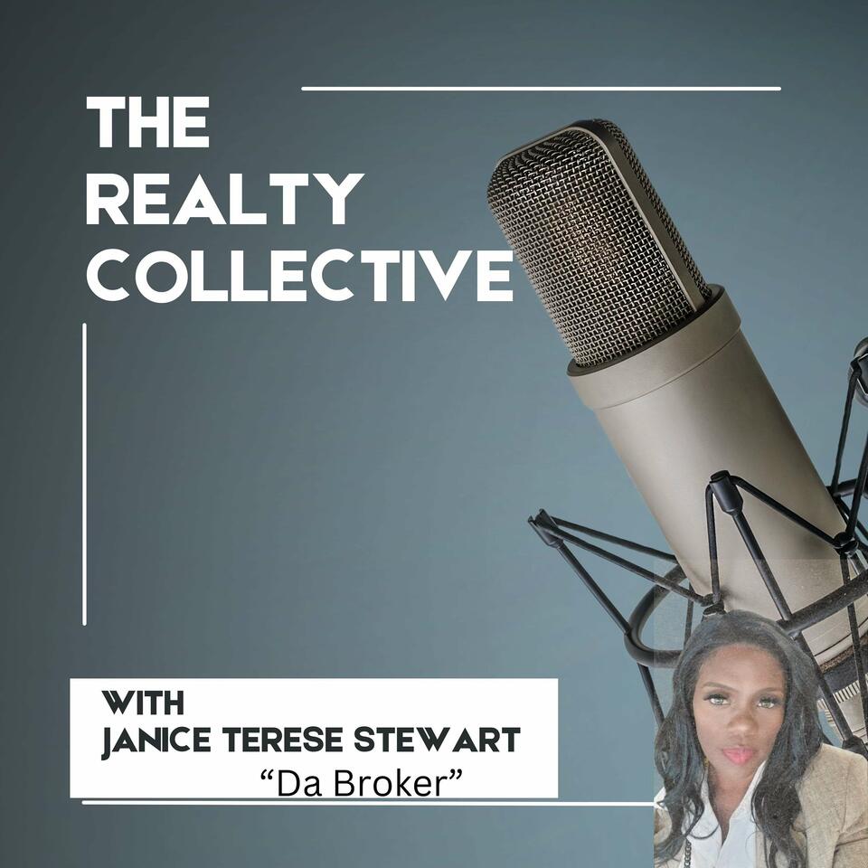 The Realty Collective - Conversations with Janice Terese Stewart Da Broker