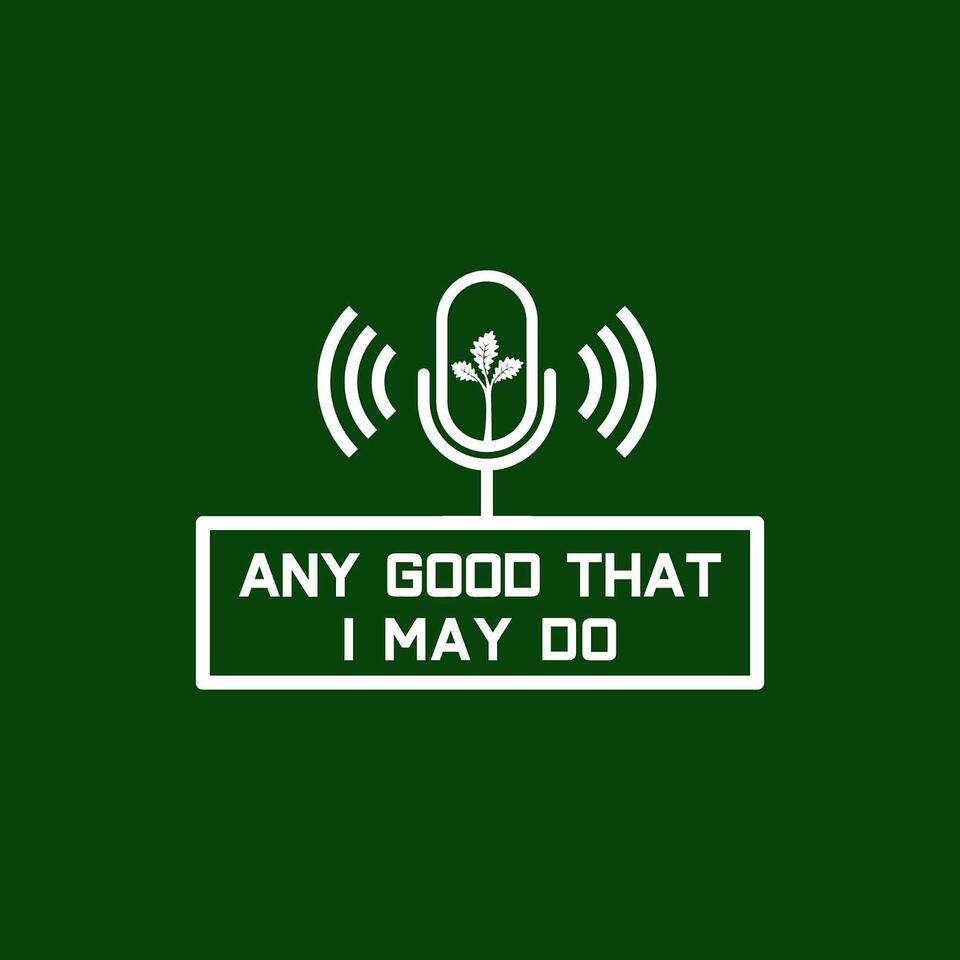 Any Good That I May Do