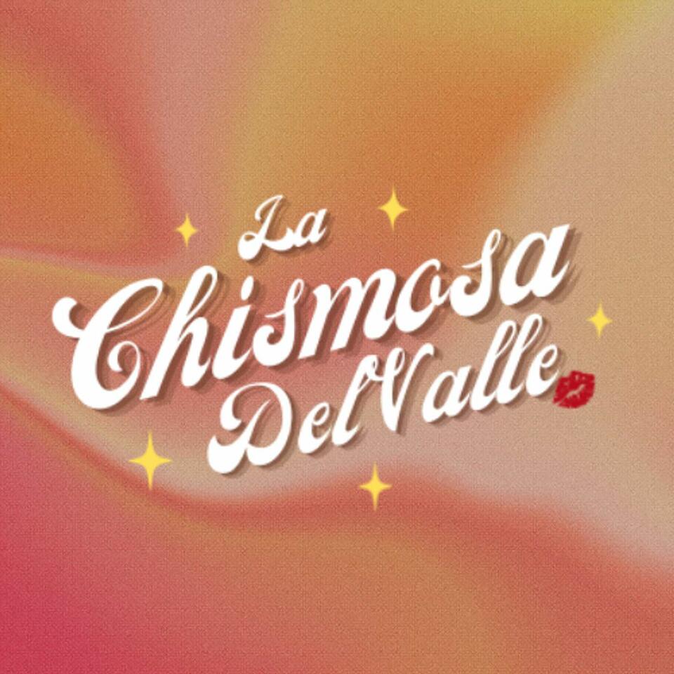 La Chismosa Del Valle