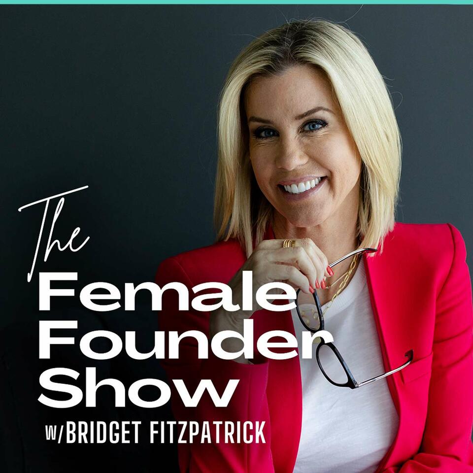 The Female Founder Show