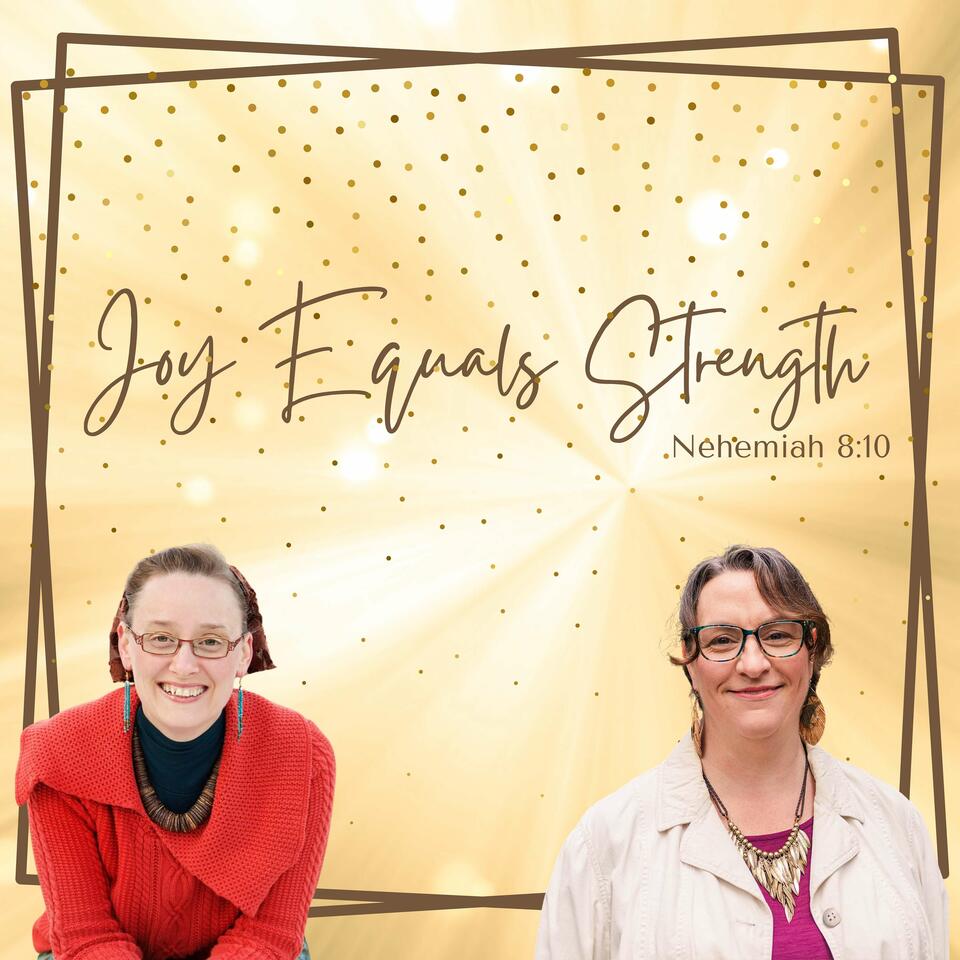Joy Equals Strength Podcast