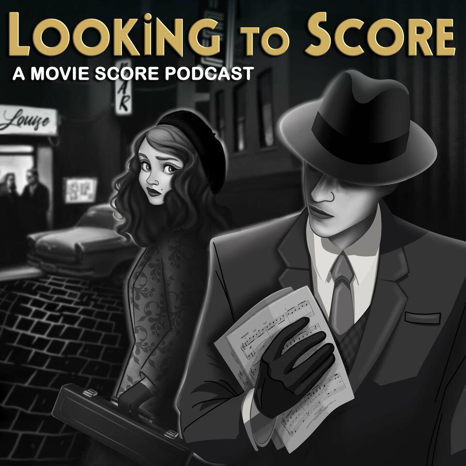 Looking to Score: A Movie Score Podcast