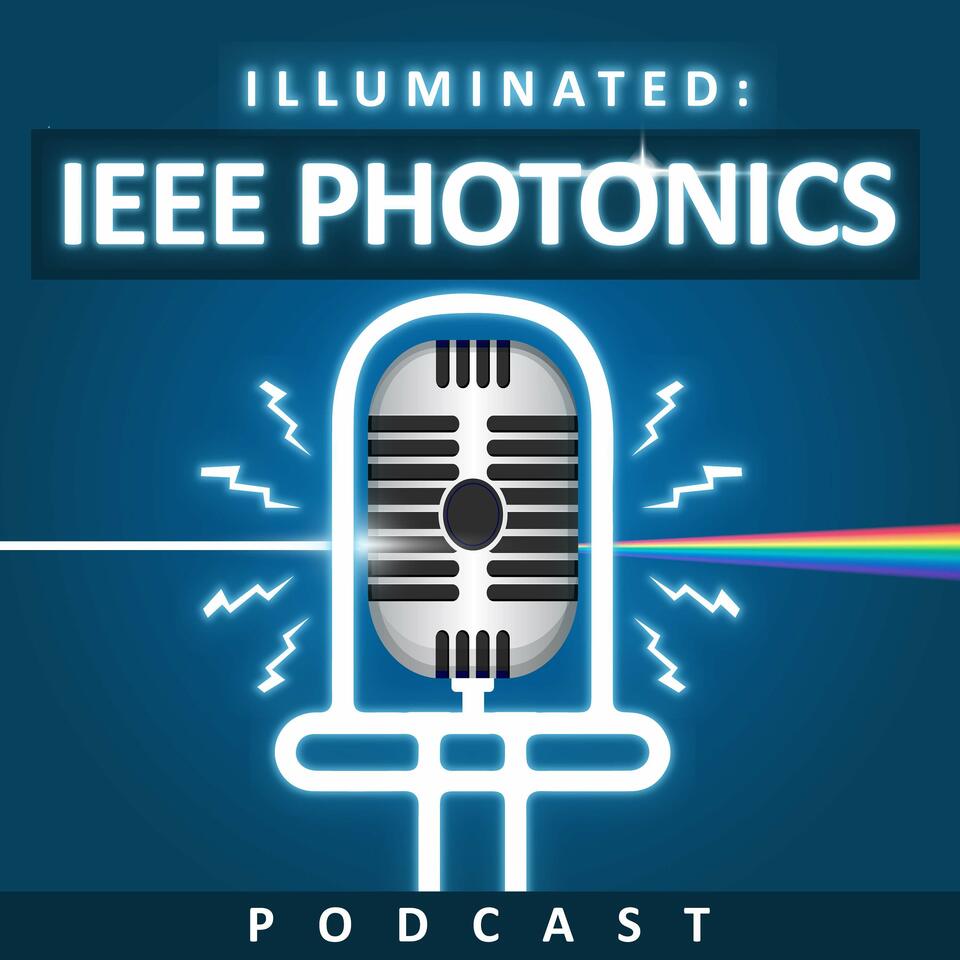 Illuminated: IEEE Photonics Podcast