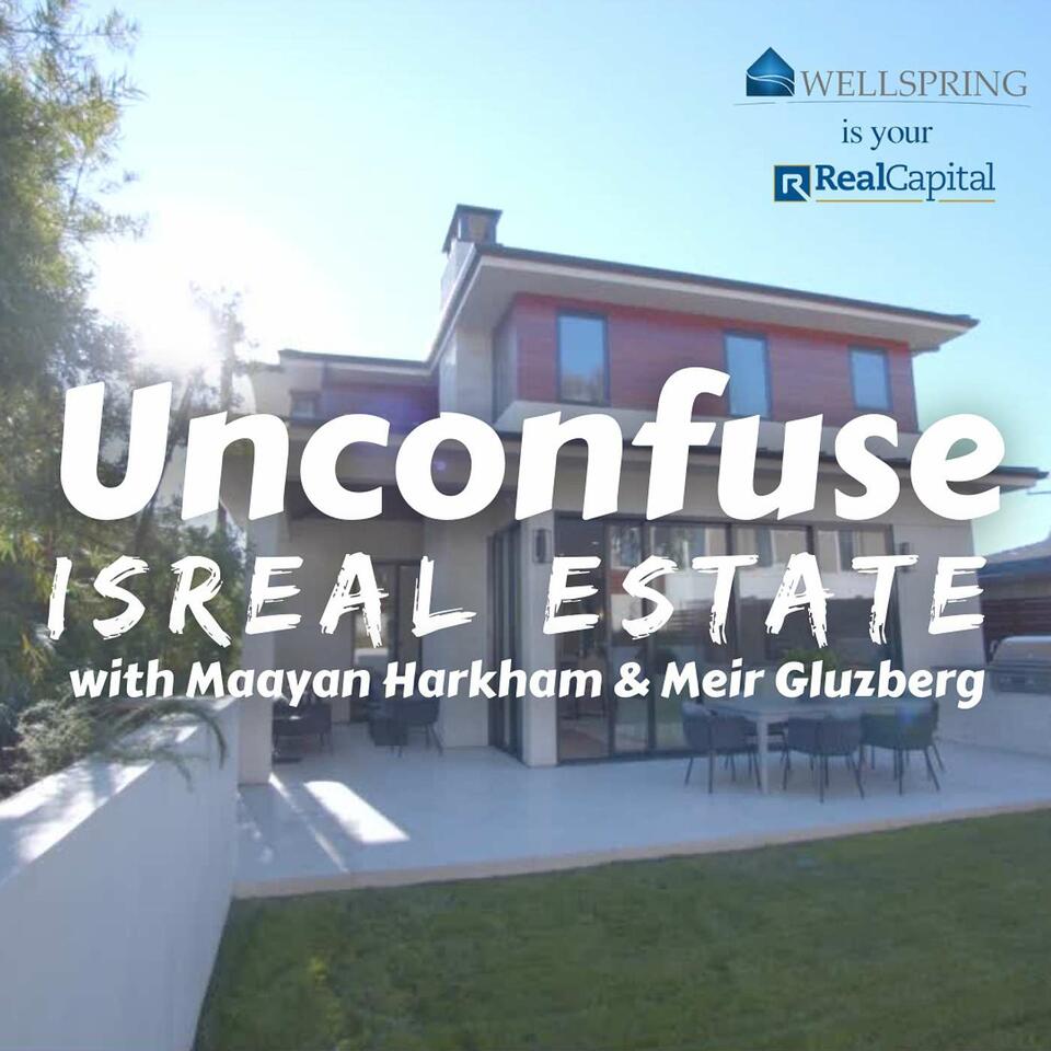 Unconfuse - Israel Estate, with Maayan Harkham & Meir Gluzberg