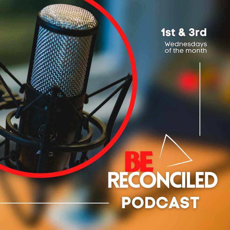 Be Reconciled Podcast