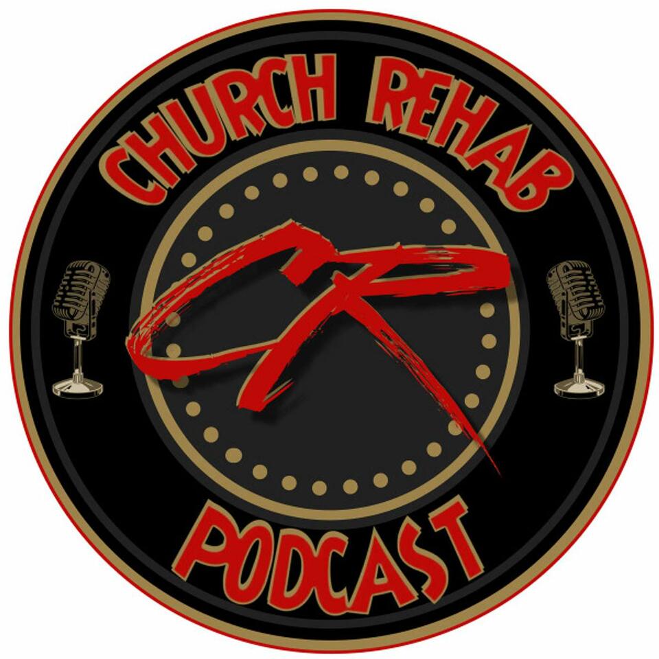 Church Rehab Podcast
