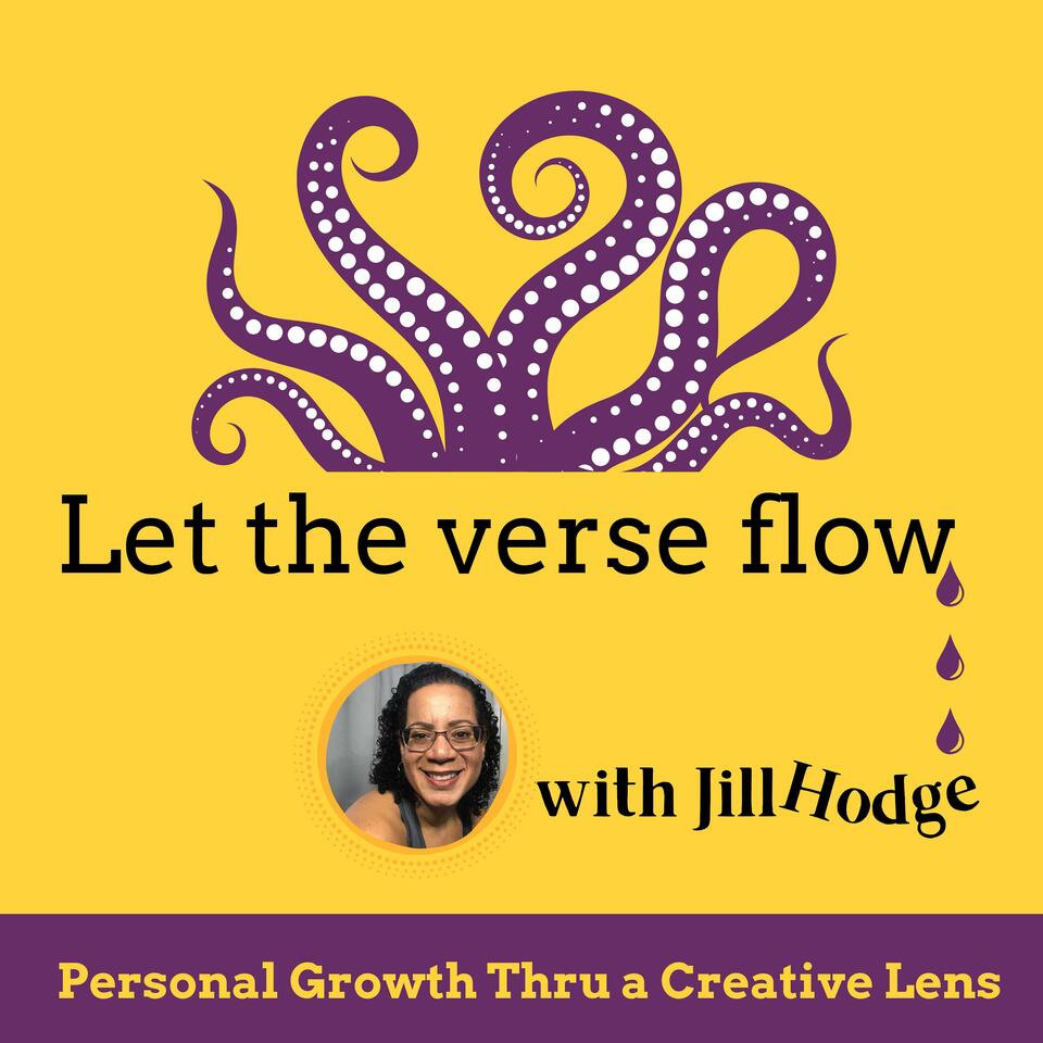 Let the Verse Flow: Personal Growth Thru a Creative Lens