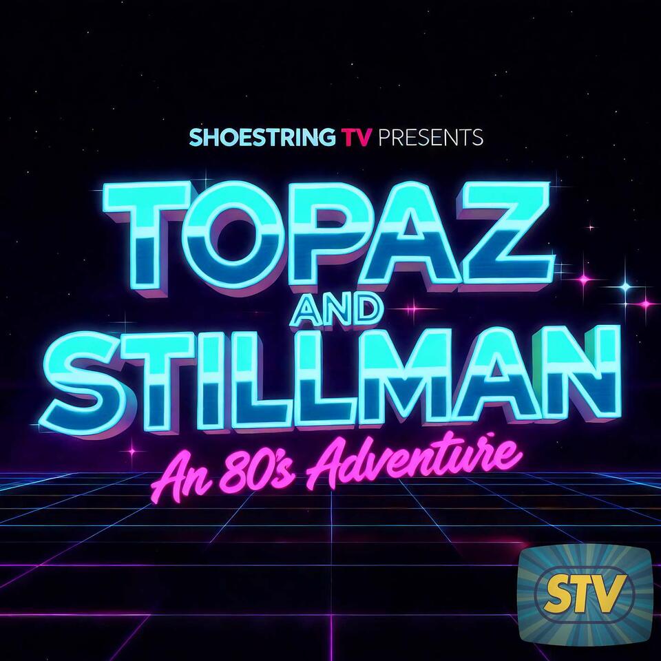 Topaz & Stillman: An '80's Adventure