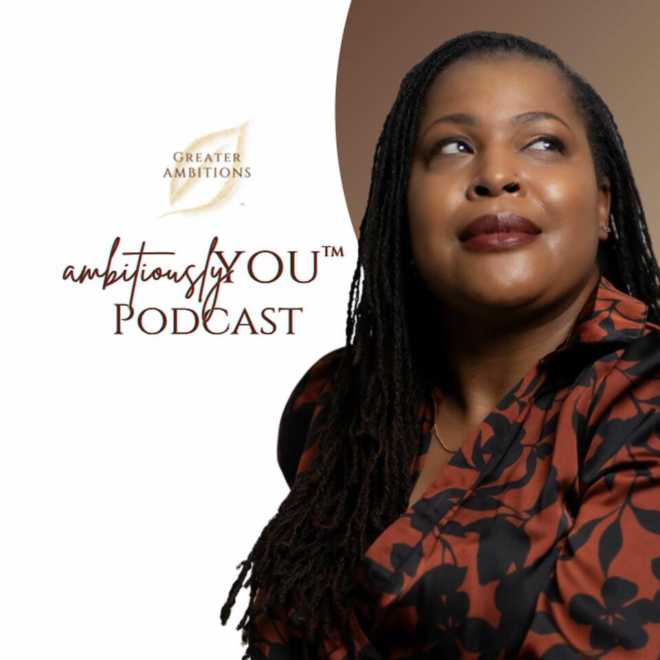 ambitiouslyYOU™️ Podcast