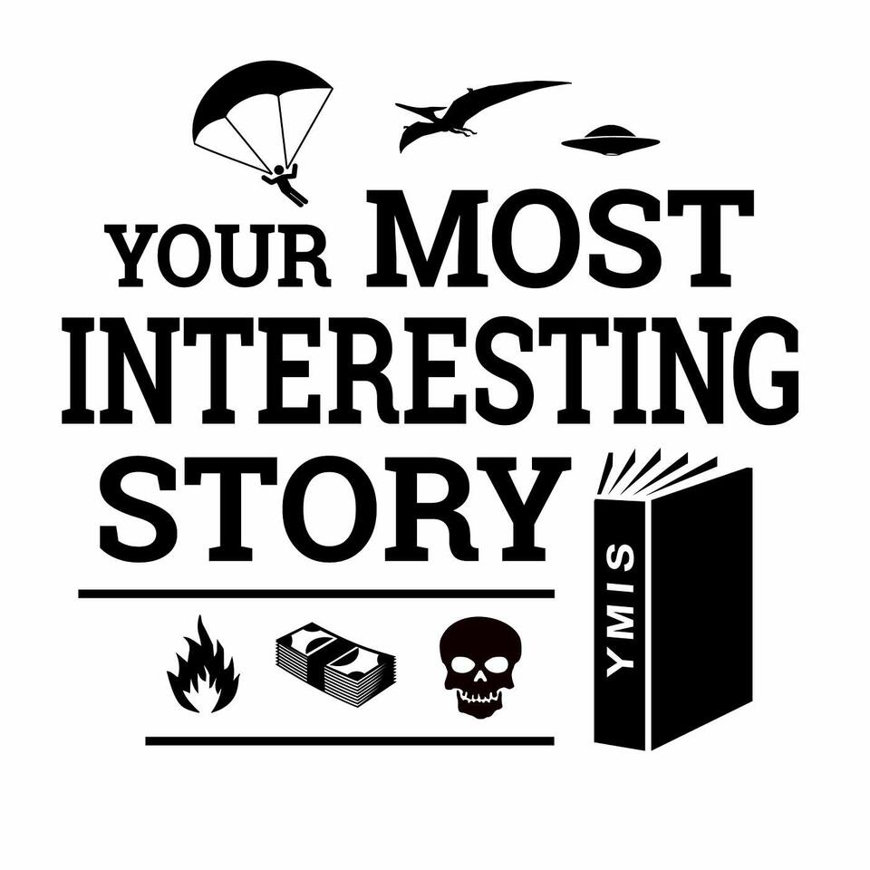 Your Most Interesting Story