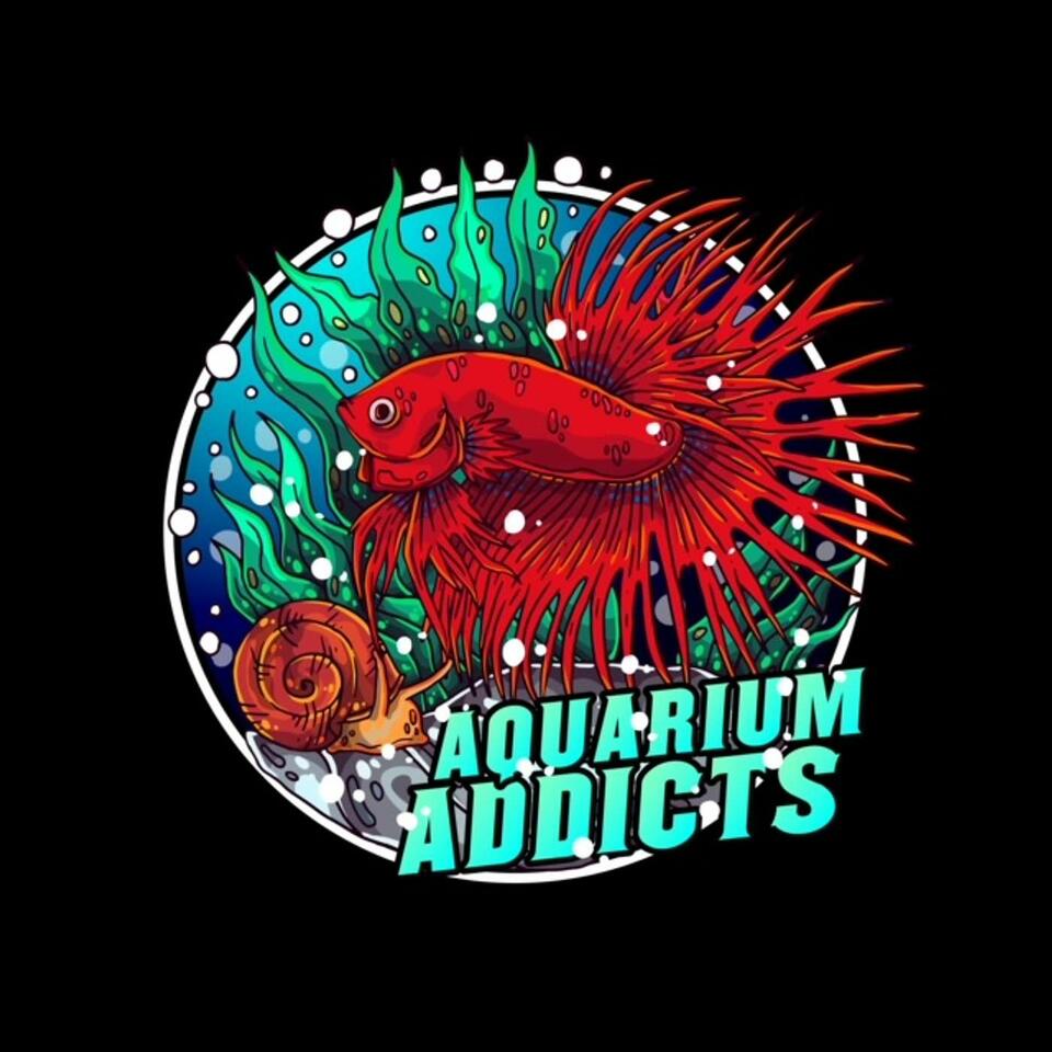 Aquarium Addicts Podcast