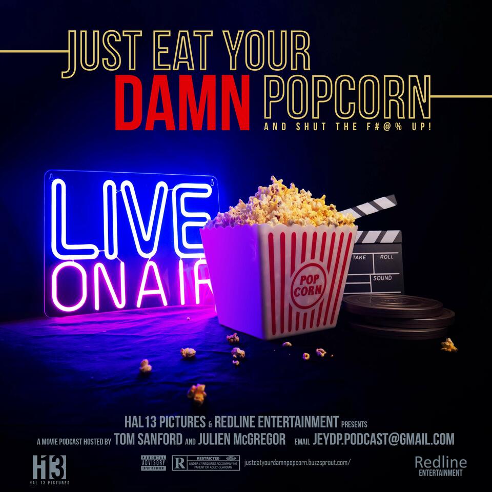Just Eat Your Damn Popcorn!