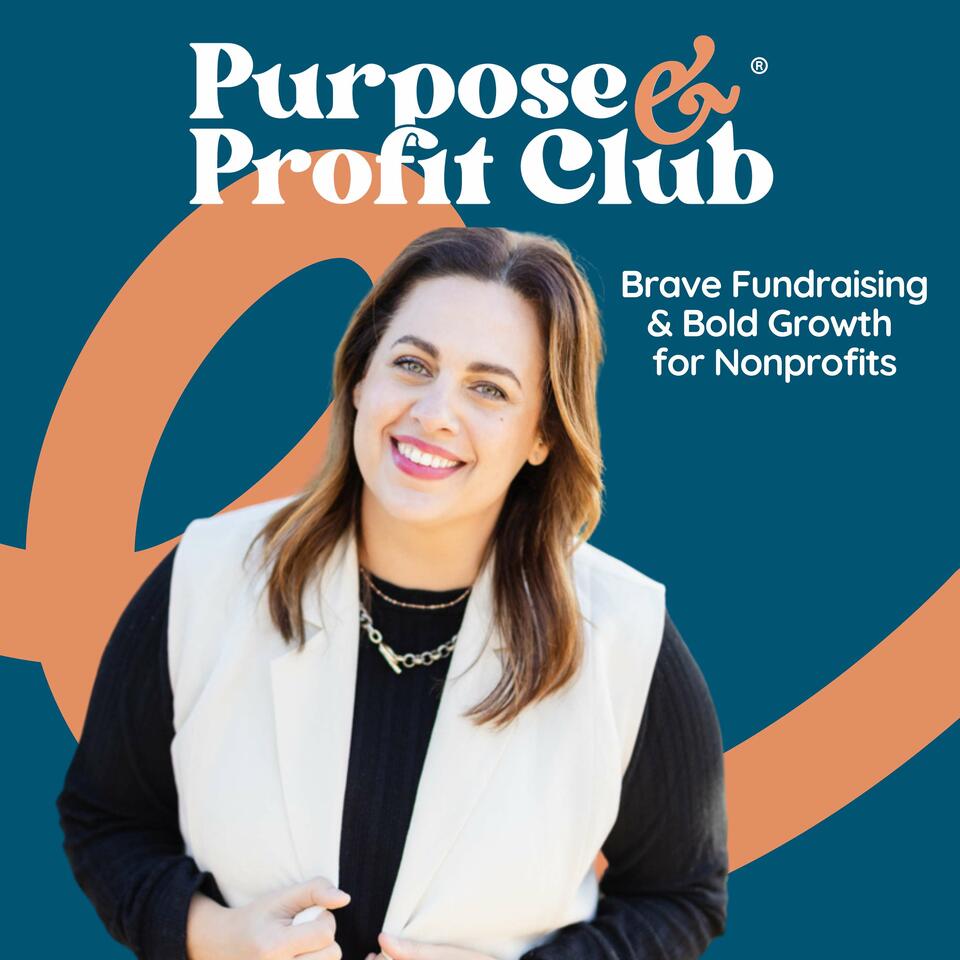 Purpose & Profit Club® – The Nonprofit Fundraising Podcast