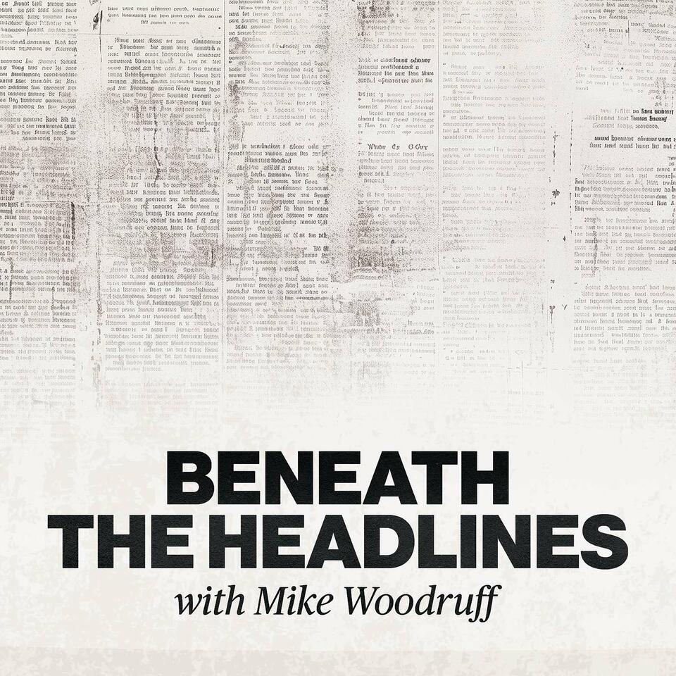 Beneath the Headlines