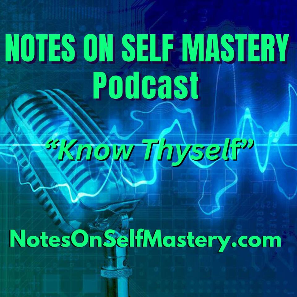 Notes On Self Mastery