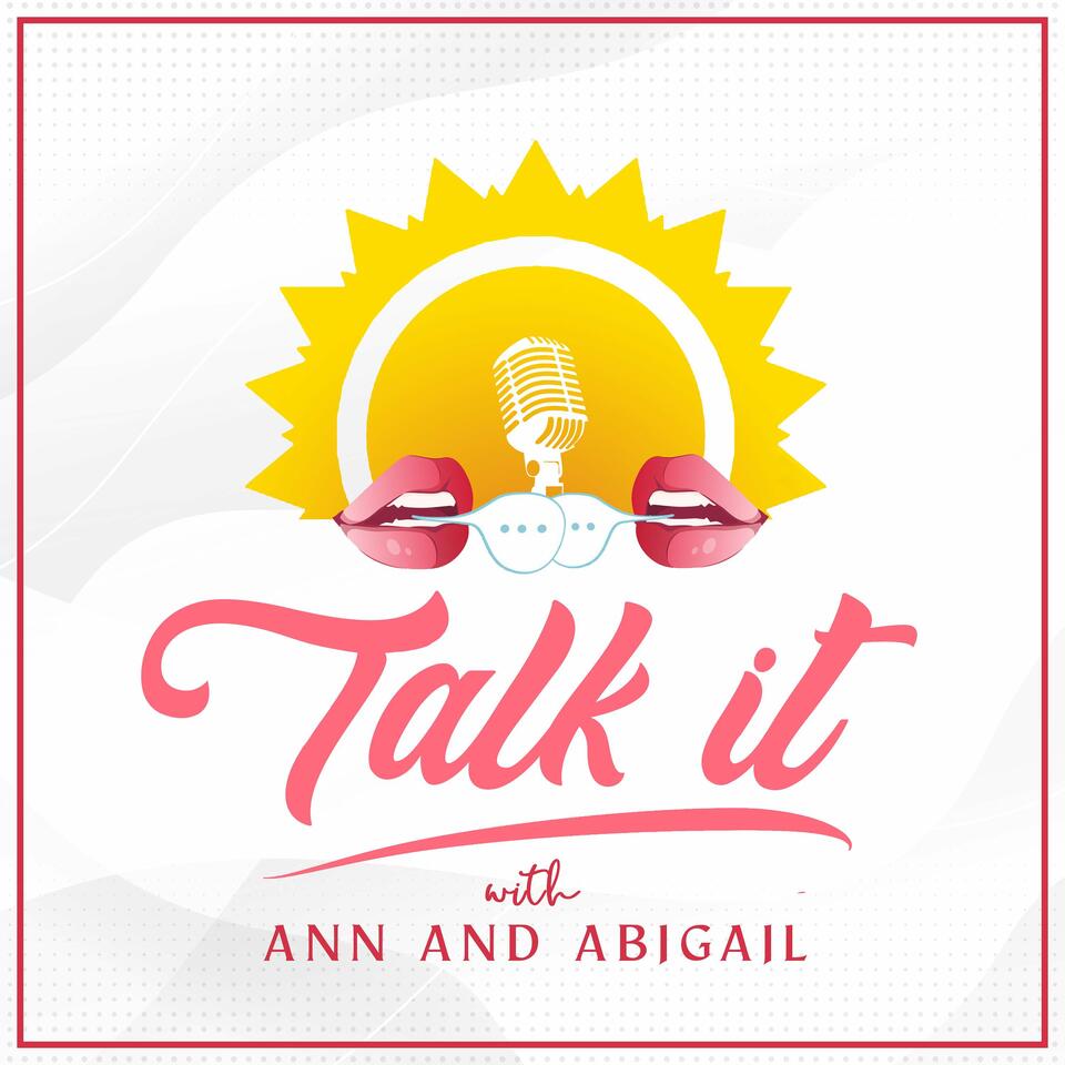 Talk it with Ann and Abigail