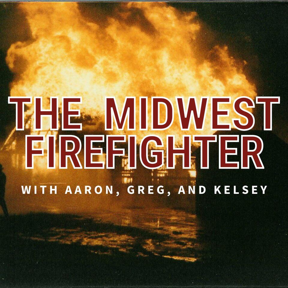 TheMidwestFireFighter's Podcast