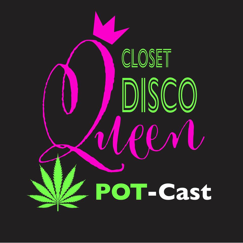 Closet Disco Queen Pot-Cast