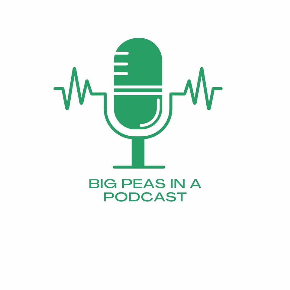 Big Peas in a Podcast