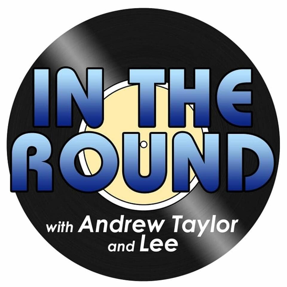In The Round with Andrew Taylor and Lee.