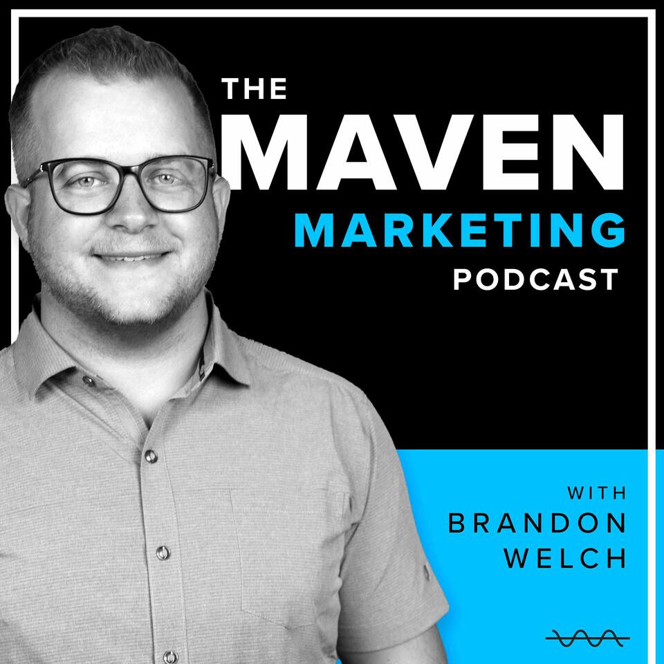 Maven Marketing with Brandon Welch