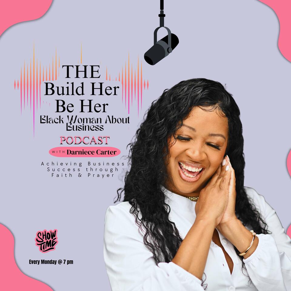 Build Her Be Her | Black Woman About Business, Supporting Female Entrepreneurs, Founders, Online Businesses