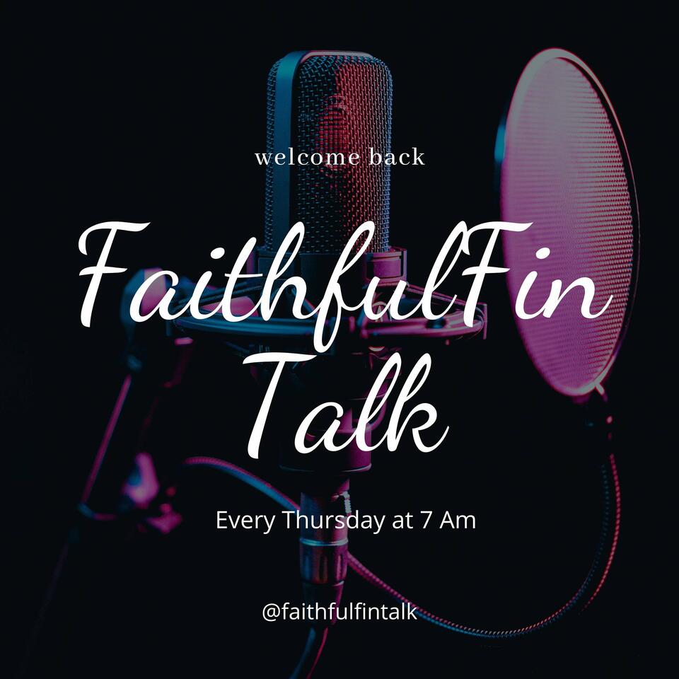 FaithfulFin Talk