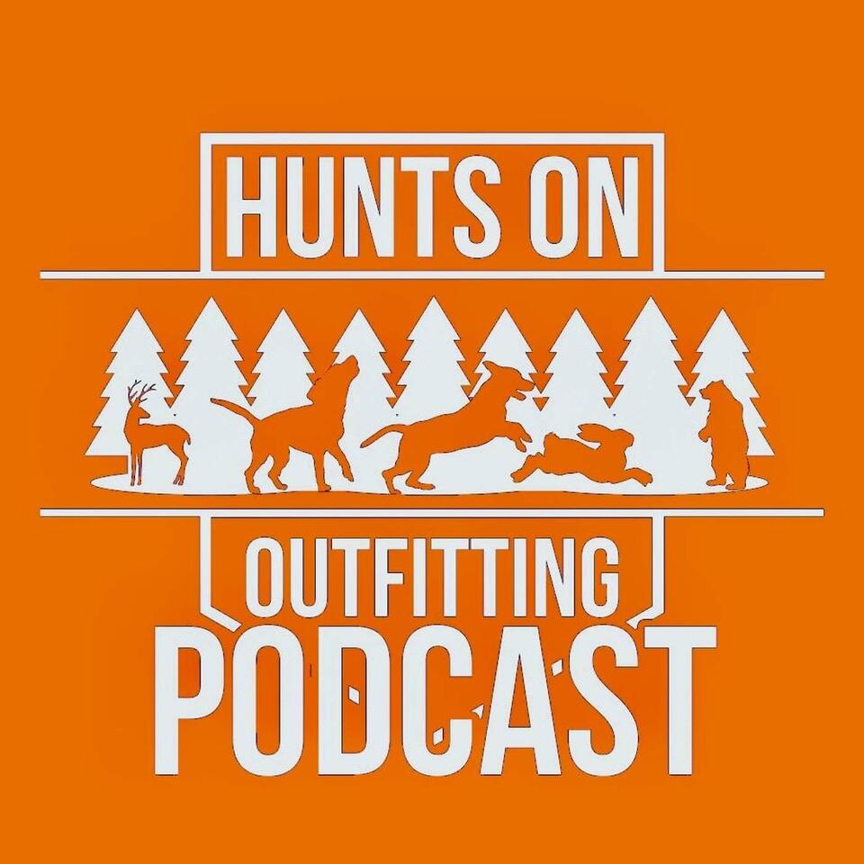 Hunts On Outfitting Podcast