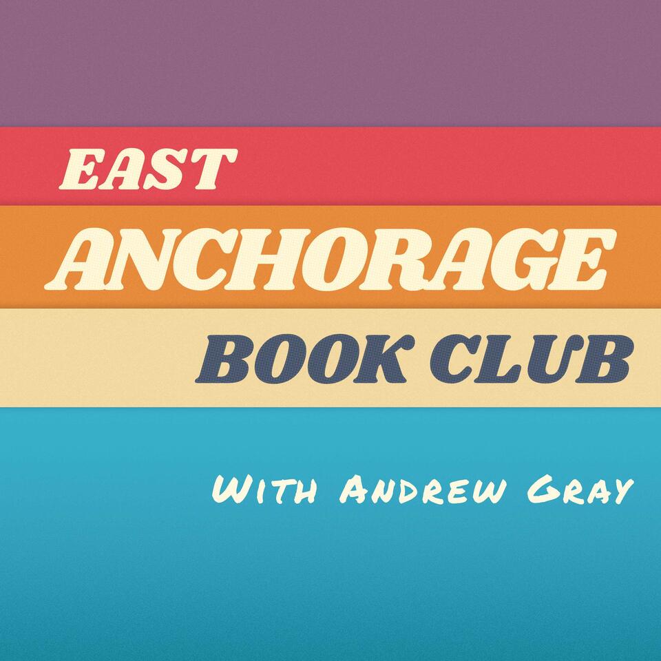 East Anchorage Book Club with Andrew Gray