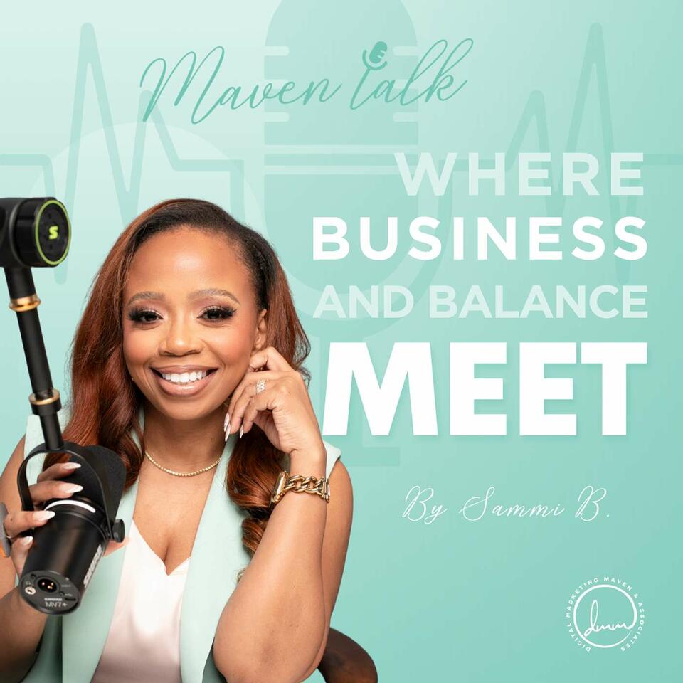 Maven Talk – Where Business and Balance Meet