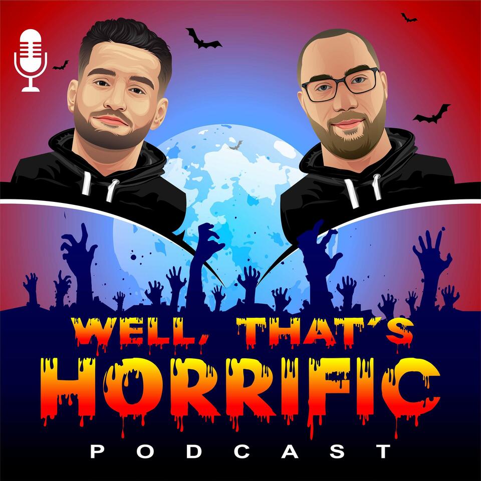 Well That's Horrific - Podcast