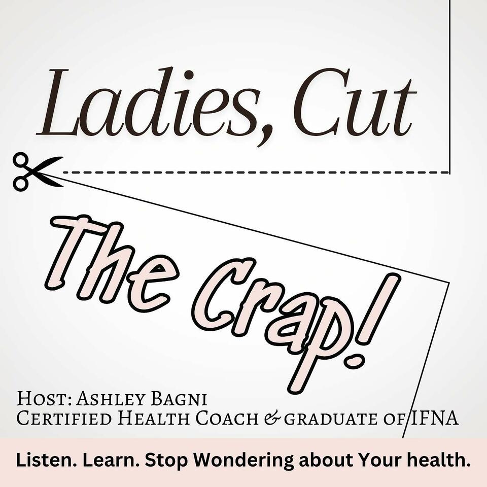 Ladies, Cut the Crap!