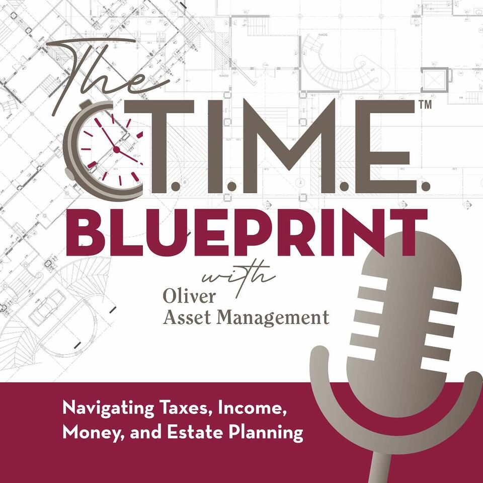 The T.I.M.E Blueprint: Navigating Taxes, Income, Money & Estate Planning with Oliver Asset Management