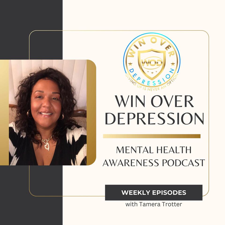Win Over Depression -A Podcast about how #MentalWellness #self-care #blackmentalhealth