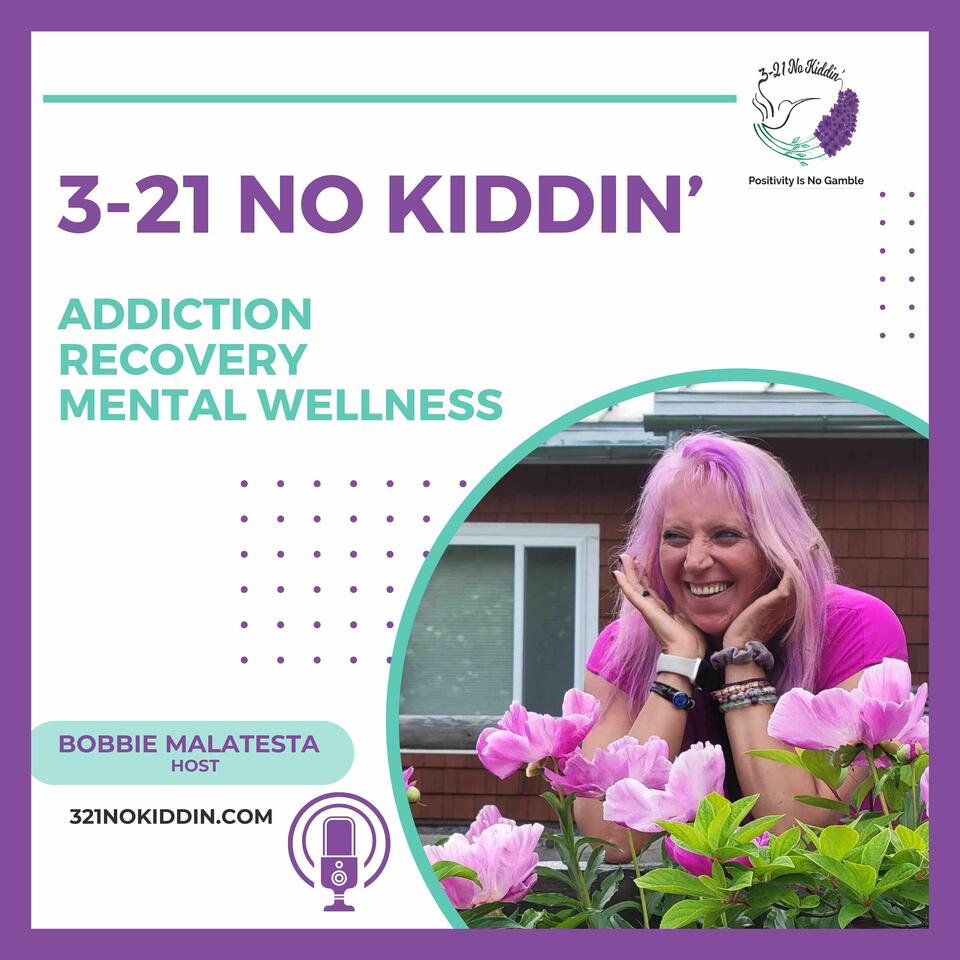 3-21 No Kiddin' Gambling Addiction Recovery Podcast
