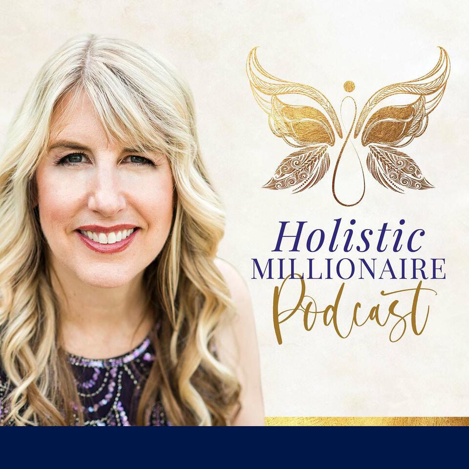 Holistic Millionaire Podcast