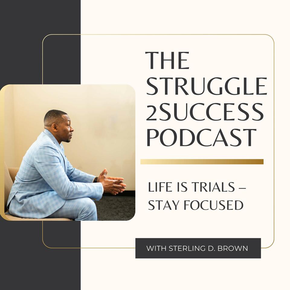 Struggle2Succcess Podcast