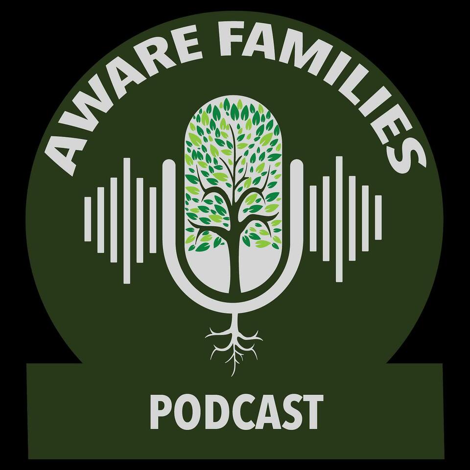 The Aware Families Podcast