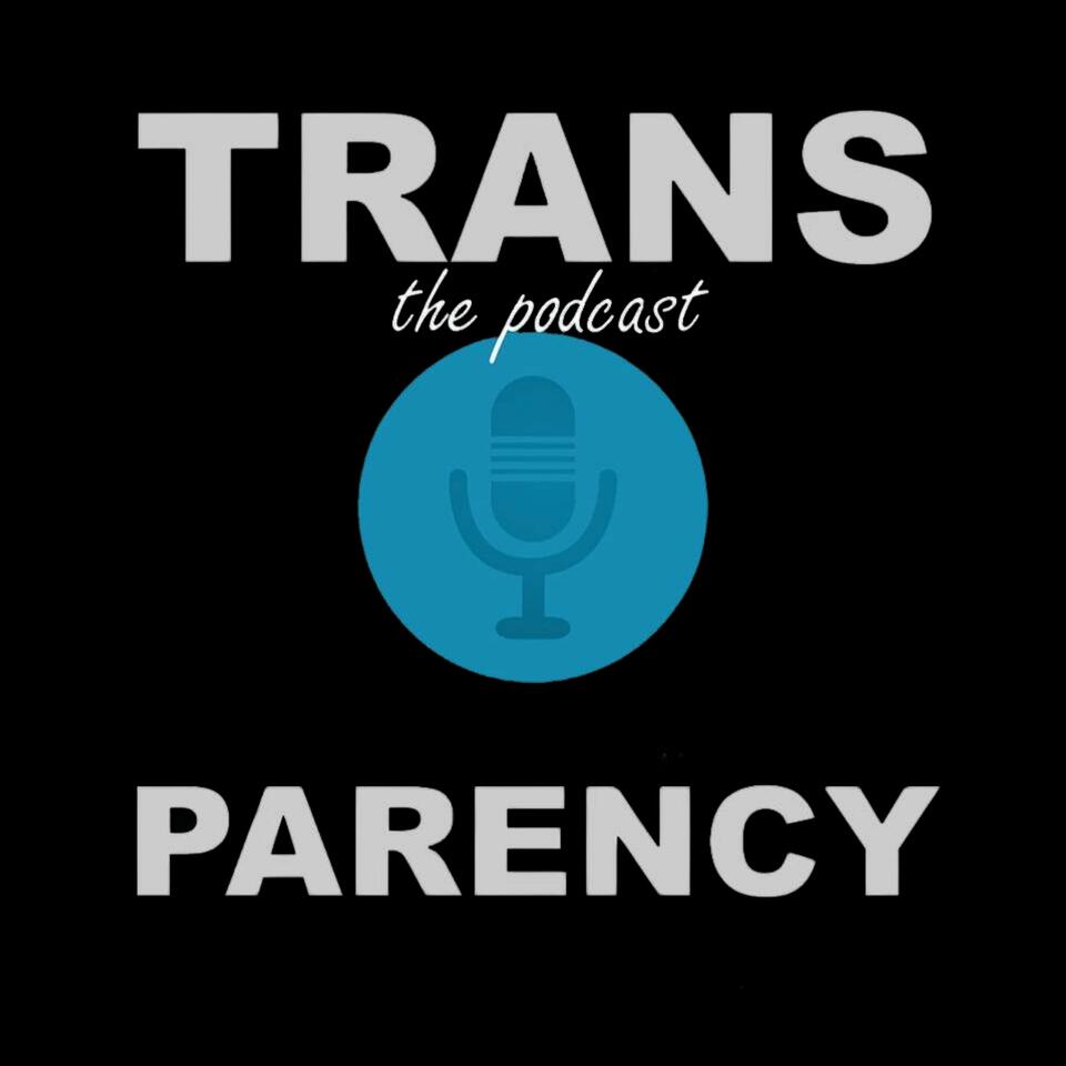 The Trans•Parency Podcast Show