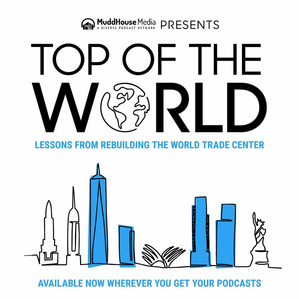 Top of the World- Lessons from Rebuilding the World Trade Center