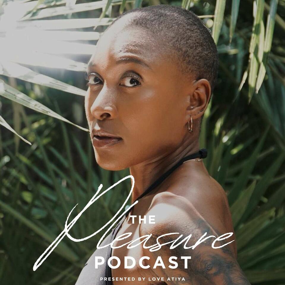 The Love Atiya Pleasure Podcast