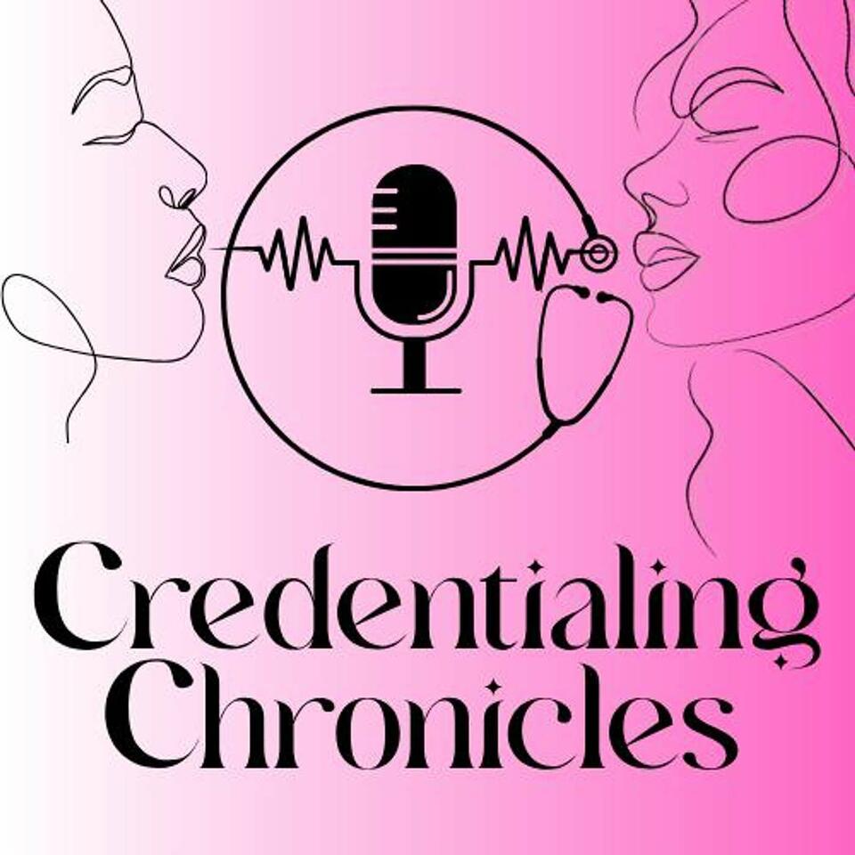Credentialing Chronicles