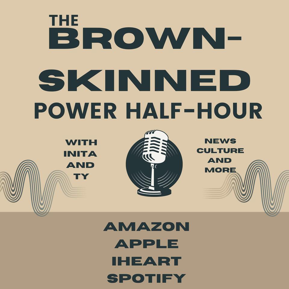 The Brownskinned Power Half-Hour